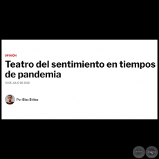 TEATRO DEL SENTIMIENTO EN TIEMPOS DE PANDEMIA - Por BLAS BRÍTEZ -  Viernes, 10 de Julio de 2020